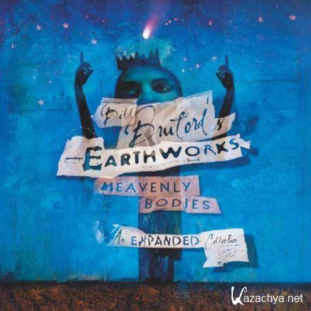 Bill Bruford's Earthworks - Heavenly Bodies An Expanded Collection (2019)