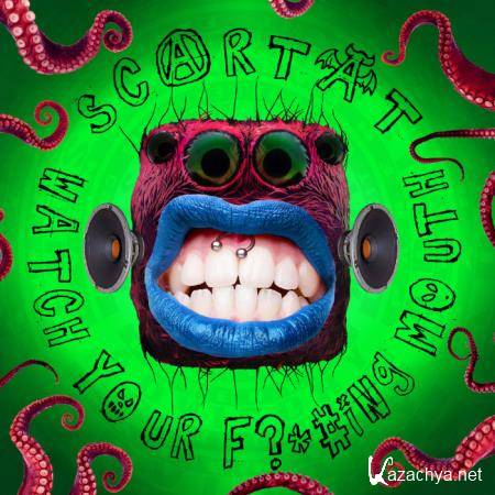 Scartat - Watch Your Fucking Mouth (2020)
