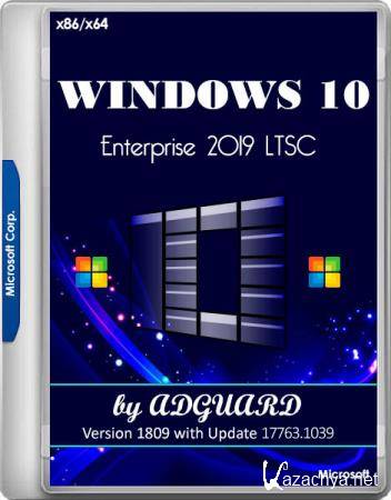Windows 10 Enterprise 2019 LTSC Version 1809 with Update 17763.914 by adguard v.20.02.12 (x86/x64/RUS)