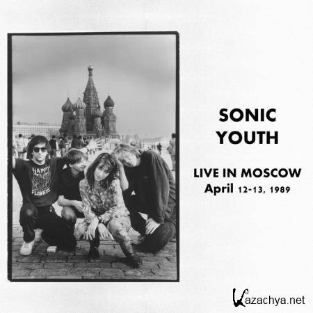 Sonic Youth - Live in Moscow (April, 1989) (2020)