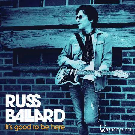 Russ Ballard - It's Good to Be Here (2020)
