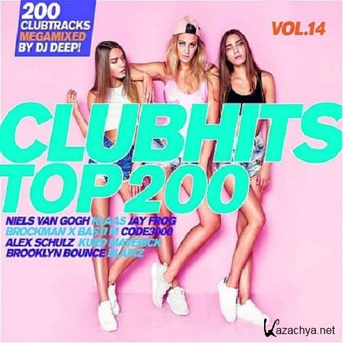 Clubhits Top 200 Vol.14: Mixed by DJ Deep (3CD) (2020)