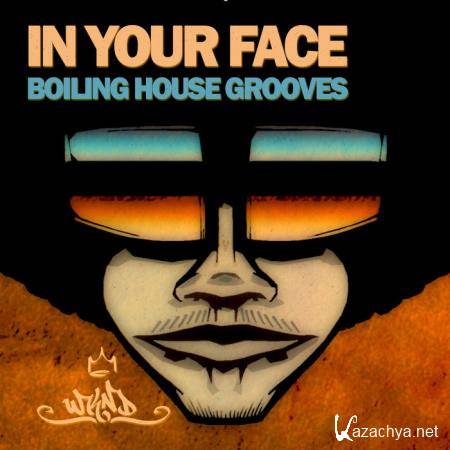 In Your Face - Boiling House Grooves, Vol. 1 (2020)