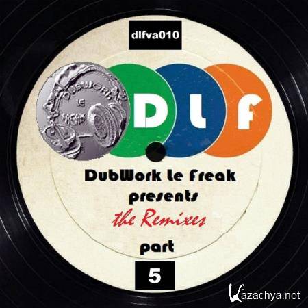DubWork Le Freak Presents the Remixes Part 5 (2020)