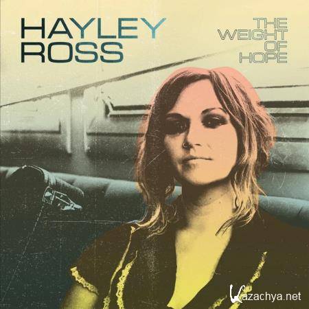 Hayley Ross - The Weight Of Hope (2020)