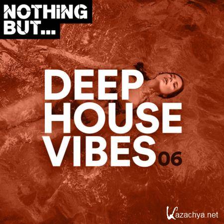 Nothing But Deep House Vibes Vol 06 (2020)