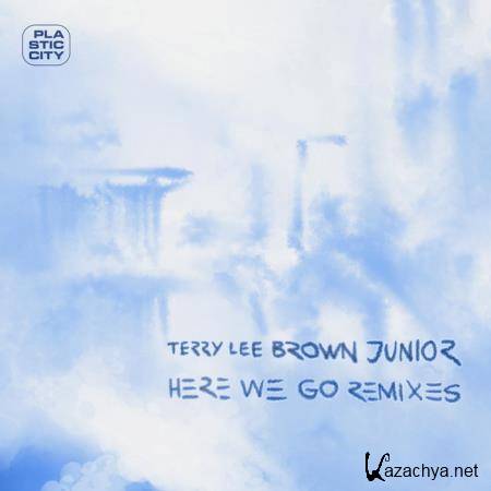 Terry Lee Brown Junior - Here We Go Remixes (2020)