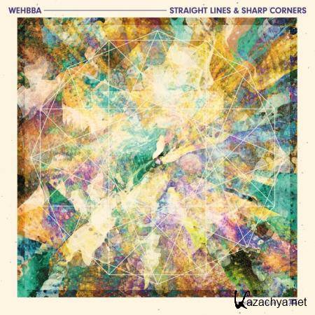 Wehbba - Straight Lines and Sharp Corners (2020)