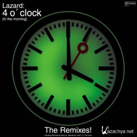 LAZARD - 4 o'Clock (In the Morning) (The Remixes) (2018)