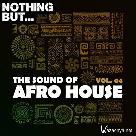 Nothing But The Sound of Afro House Vol 04 (2020)