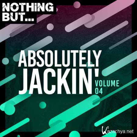 Nothing But... Absolutely Jackin' Vol 04 (2020)