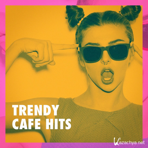 Trendy Cafe Hits (2020)