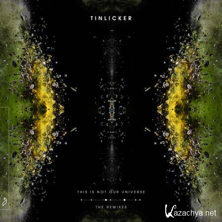 Tinlicker - This Is Not Our Universe (The Remixes) (2020)