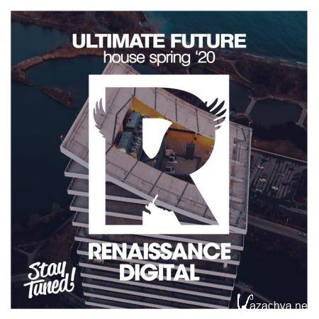 Ultimate Future House Spring'20 (2020)