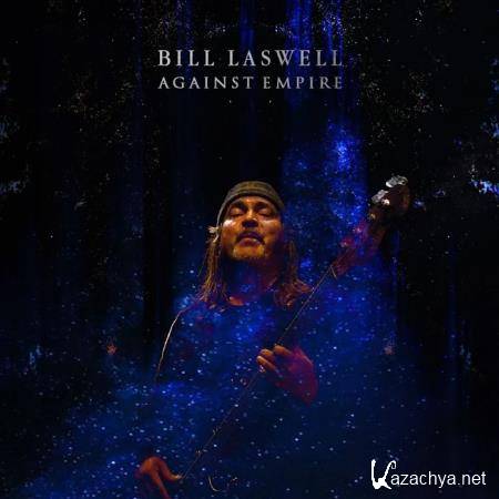 Bill Laswell - Against Empire (2020)