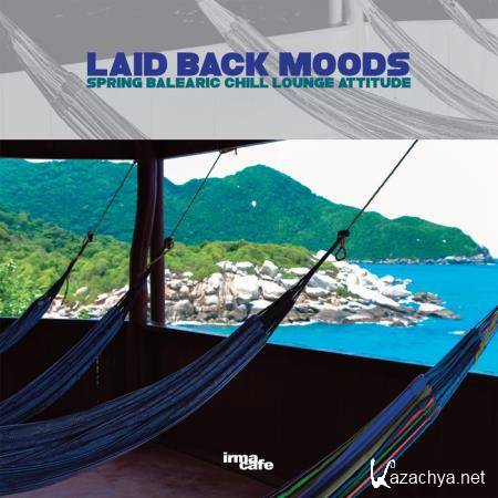 Laid Back Moods (Spring balearic chill lounge attitude) (2020)