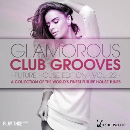 Glamorous Club Grooves - Future House Edition Vol 22 (2020)