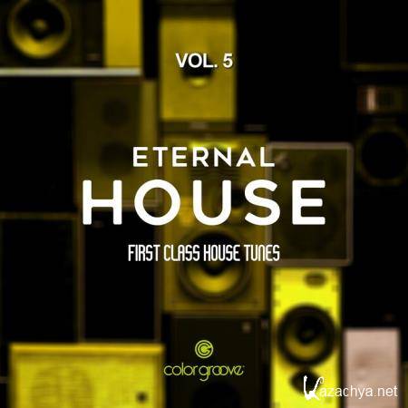 Eternal House Vol 5 (First Class House Tunes) (2020)