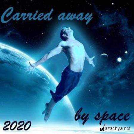 VA - Carried away by space (2020)