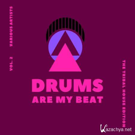 Drums Are My Beat (The Tribal House Edition), Vol. 2 (2020)