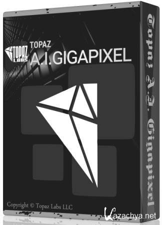 Topaz Gigapixel AI 4.7.1 RePack & Portable by TryRooM