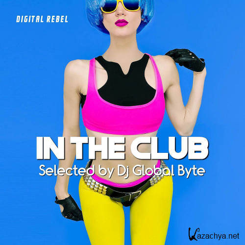 In the Club (Selected By Dj Global Byte) (2020)