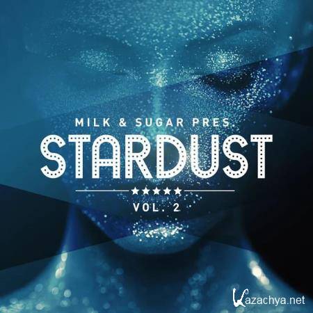 Milk & Sugar Pres. Stardust, Vol. 2 (2020)