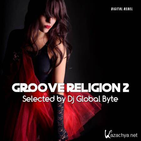 Groove Religion 2 (Selected by Dj Global Byte) (2020)
