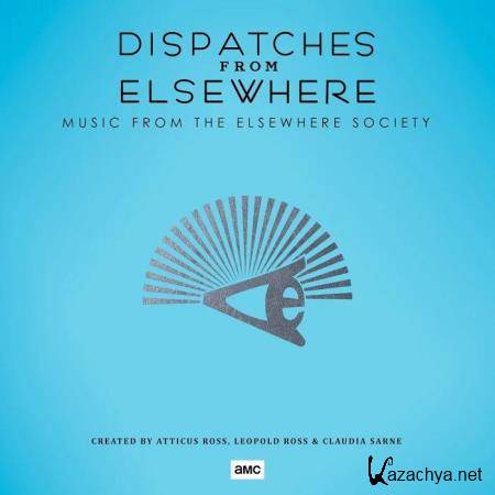 Atticus Ross - Dispatches from Elsewhere (Music from the Elsewhere Society) (2020)