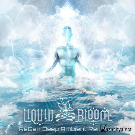 Liquid Bloom - ReGen: Deep Ambient Remixes (2020)
