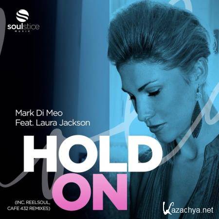 Mark Di Meo and Laura Jackson  - Hold On (Inc. Reelsoul, Cafe 432 Remixes) (2020) 