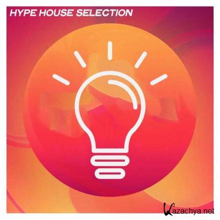 Hype House Selection (Selection House Music 2020 Top 25 Hits) (2020)