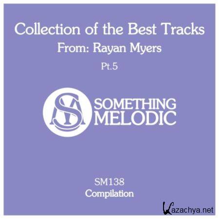 Collection Of The Best Tracks From: Rayan Myers Pt 5 (2020)
