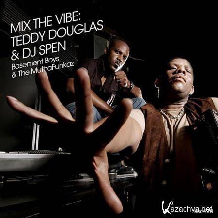 Mix The Vibe: Teddy Douglas & DJ Spen (Basement Boys & The MuthaFunkaz) (2020)