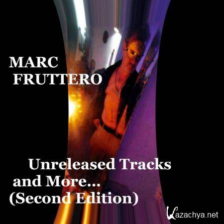 Marc Fruttero - Unreleased Tracks and More... (Second Edition) (2020)