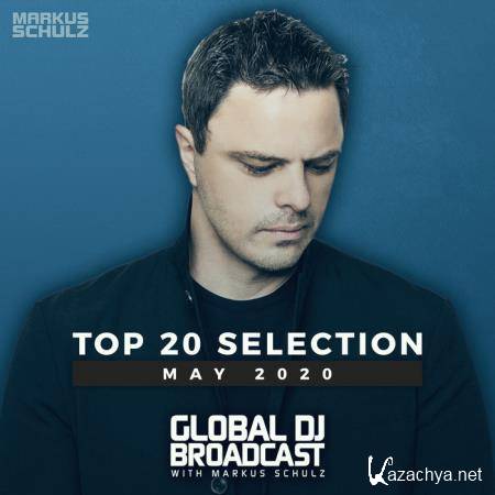 Markus Schulz - Global DJ Broadcast: Top 20 May 2020 (2020)