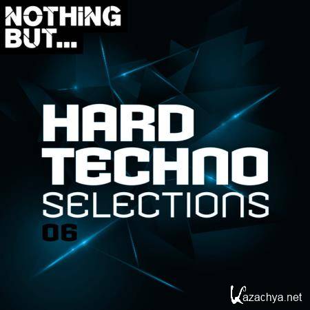 Nothing But... Hard Techno Selections Vol 06 (2020)