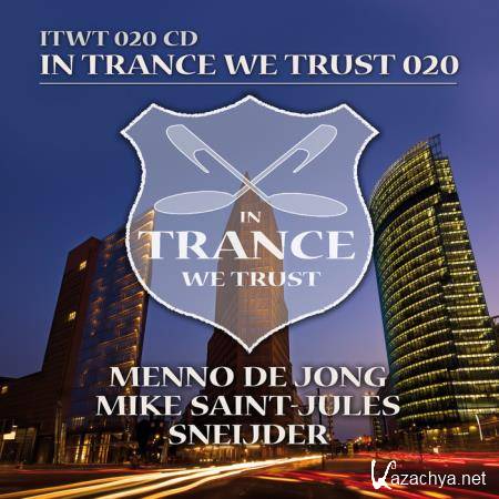 Menno De Jong, Mike Saint-Jules, Sneijder - In Trance We Trust 020 [3CD] (2014) FLAC