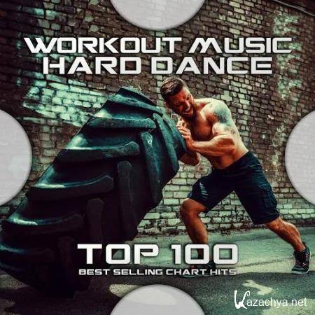 Workout Music - Hard Dance Top 100: Best Selling Chart Hits (2020)