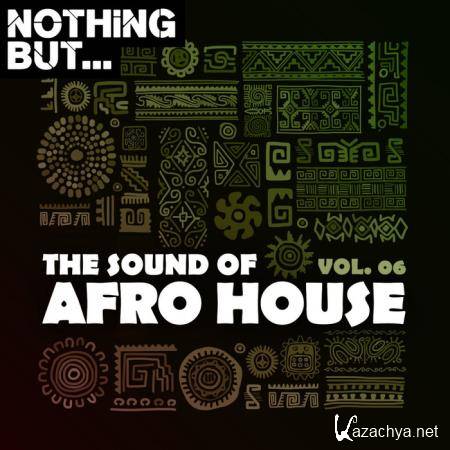Nothing But... The Sound of Afro House, Vol. 06 (2020)