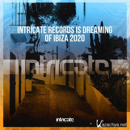 Intricate Records Is Dreaming of Ibiza 2020 (2020)