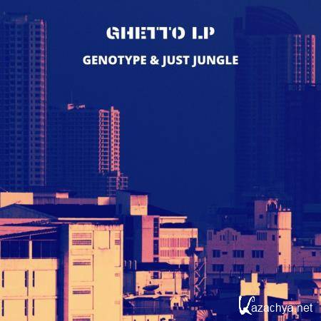 Genotype & Just Jungle - Ghetto LP (2020)