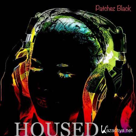 Patchez Black - Housed (2020)