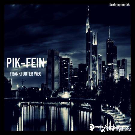 Pik-Fein - Frankfurter Weg (2020)