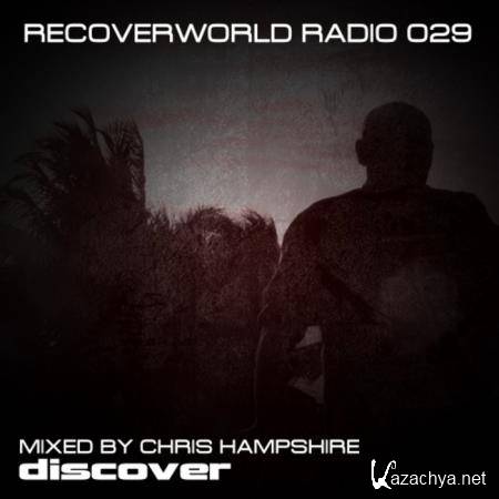 Recoverworld Radio 029 - Chris Hampshire (2020)