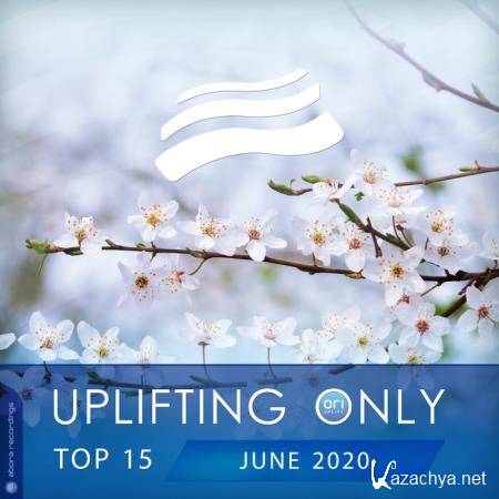 Uplifting Only Top 15: June 2020 (2020)
