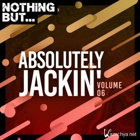 Nothing But... Absolutely Jackin' Vol 06 (2020)