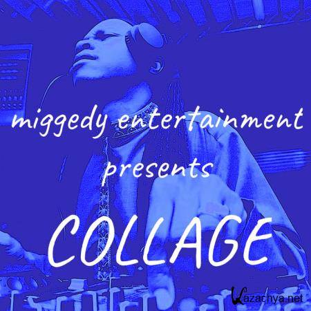 Miggedy Entertainment presents Collage (2020)