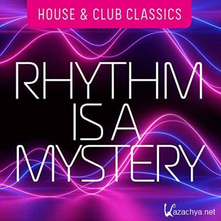 Rhythm Is a Mystery  House & Club Classics (2020) 