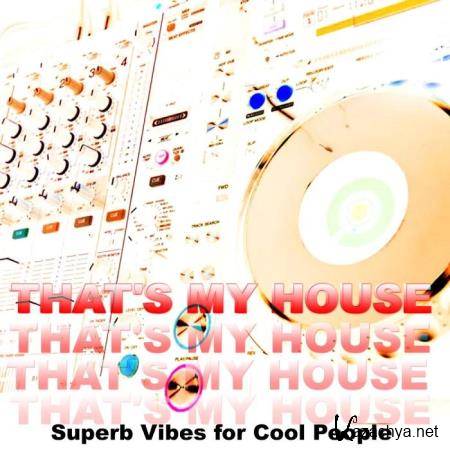 That's My House (Superb Vibes for Cool People) (2020) 